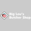 Big Lou's Butcher Shop